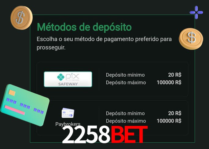 O cassino 2258bet oferece uma grande variedade de métodos de pagamento